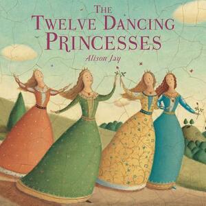 The Twelve Dancing Princesses by Alison Jay