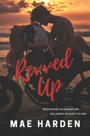 Revved Up by Mae Harden