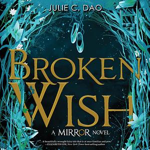 Broken Wish by Julie C. Dao