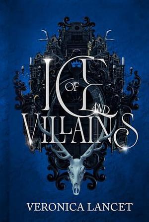 Of Ice and Villains: A Dark Fantasy Romance by Veronica Lancet, Veronica Lancet