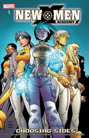 New X-Men: Academy X, Vol. 1: Choosing Sides by Nunzio DeFilippis, Christina Weir