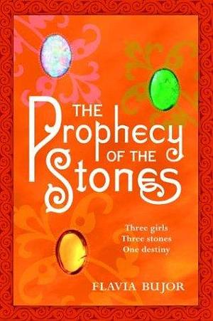 The Prophecy of the Stones: A Novel by Flavia Bujor, Flavia Bujor