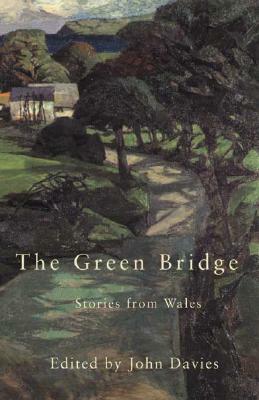 The Green Bridge: Stories from Wales by 