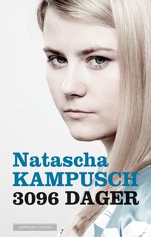 3096 dager by Natascha Kampusch, Corinna Milborn, Heike Gronemeier