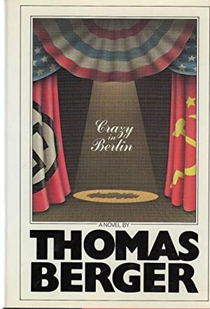Crazy In Berlin: A Novel by Thomas Berger