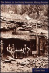 The Saloon on the Rocky Mountain Mining Frontier by Elliott West