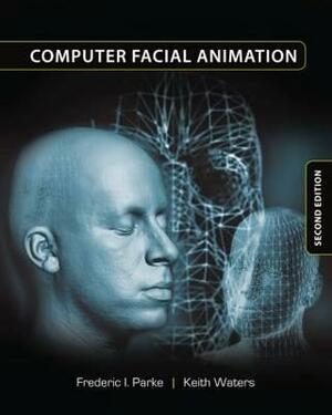 Computer Facial Animation by Keith Waters, Frederic I. Parke