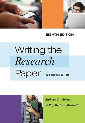 Writing the Research Paper: A Handbook, Spiral Bound Version by Jo Ray McCuen-Metherell, Anthony C. Winkler