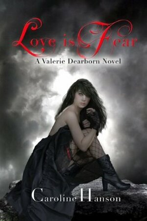 Love is Fear by Caroline Hanson