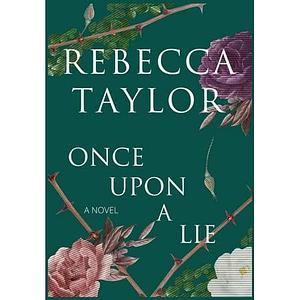 Once Upon a Lie by Rebecca Taylor