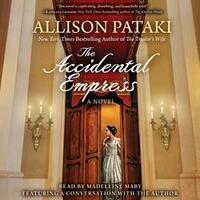 The Accidental Empress by Allison Pataki