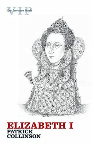 Elizabeth I by Patrick Collinson