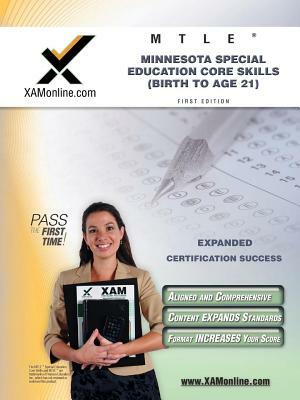 Mtle Minnesota Special Education Core Skills (Birth to Age 21) Teacher Certification Test Prep Study Guide by Sharon A. Wynne