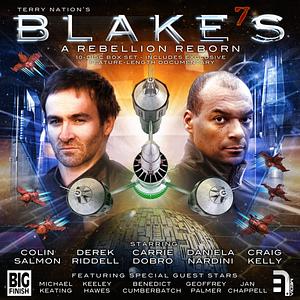 Blake's 7: A Rebellion Reborn by Ben Aaronovitch