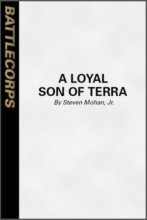 A Loyal Son of Terra (BattleTech) by Steven Mohan Jr.