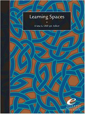 Learning Spaces by Simon Neame, Alan R. Cattier, Ken A. Graetz, Richard Holeton, Joanne Kossuth, Chad Kainz, Andrew J. Milne, Kim Mooney, Susan E. Metros, Nancy Van Note Chism, Lori Gee, Scott Francisco, Robert Beichner, Paul Urbanek, Dan Gilbert, Dennis Lynch, Phillip D. Long, Hal Meeks, Nikki Reynolds, Peter Nourjian, Jim Twetten, Marilyn M. Lombardi, Sondra Smith, Denise Shorey, Malcolm Brown, Ruth Marshall, Shirley Dugdale, William Dittoe, Andrew Harrison, Christopher Johnson, Diana G. Oblinger, J. Michael Barber, Clive Holtham, Bob Davis, Sawyer Hunley, Catherine Gynn, Deborah J. Bickford, Molly Schaller, Scott Siddall, Barbara L. Robinson, Cyprien Lomas, Thomas B. Wall, Homero Lopez, Joan K. Lippincott, David J. Wright, William Gray Potter, Victoria Getis, Douglas A. Weldon, Florence E. King