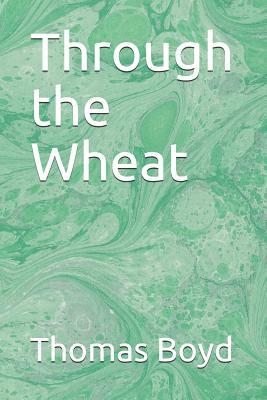 Through the Wheat by Thomas Boyd