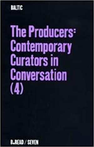 The Producers: Contemporary Curators in Conversation 4 by Susan Hiller