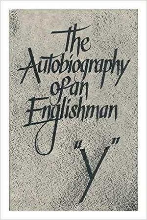 The Autobiography of an Englishman by Y.