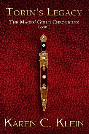 Torin's Legacy: Books 1 of the Mages' Guild Chronicles by Karen C. Klein