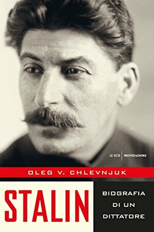 Stalin: Biografia di un dittatore by Oleg V. Chlevnjuk