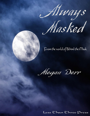 Always Masked by Megan Derr