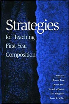 Strategies for Teaching First-Year Composition by Duane Roen