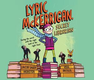 Lyric McKerrigan, Secret Librarian by Jacob Sager Weinstein