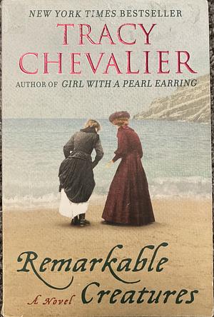 Remarkable Creatures by Tracy Chevalier