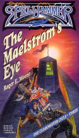 The Maelstrom's Eye by Roger E. Moore