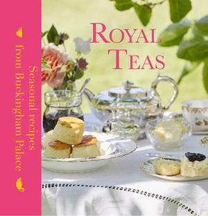 Royal Teas: Seasonal Recipes from Buckingham Palace by Mark Flanagan