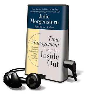 Time Management from the Inside Out by Julie Morgenstern