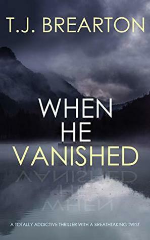 When He Vanished by T.J. Brearton