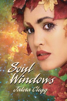 Soul Windows: A collection of science fiction and fantasy stories by Jaleta Clegg