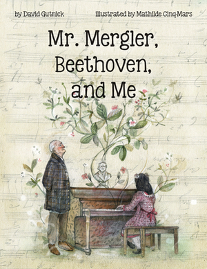 Mr. Mergler, Beethoven, and Me by David Gutnick