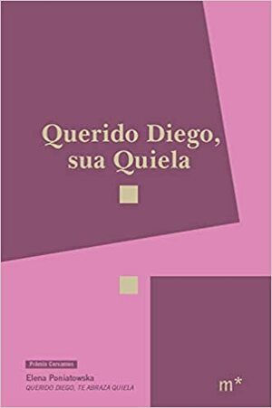 Querido Diego sua Quiela (Em Portugues do Brasil) by Elena Poniatowska