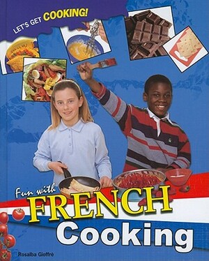 Fun with French Cooking by Rosalba Gioffre