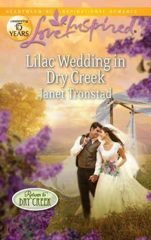 Lilac Wedding in Dry Creek by Janet Tronstad