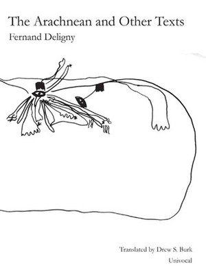 The Arachnean and Other Texts by Fernand Deligny, Drew S. Burk