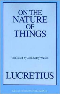 On the Nature of Things by Titus Lucretius Carus