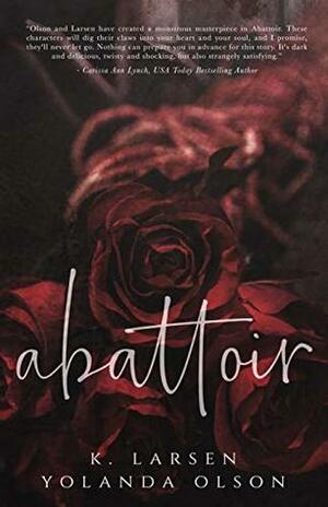 Abattoir by K. Larsen, Yolanda Olson