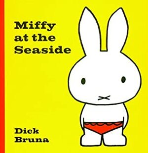 Miffy at the Seaside by Dick Bruna