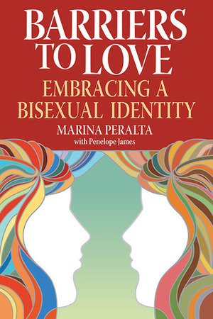 Barriers to Love: Embracing a Bisexual Identity by Penelope James, Marina Peralta