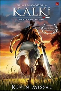 Dharmayoddha Kalki: Avatar Of Vishnu by Kevin Missal