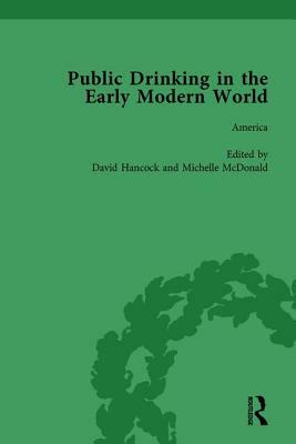 Public Drinking in the Early Modern World Vol 4: Voices from the Tavern, 1500-1800 by B. Ann Tlusty, Beat Kumin, Thomas E. Brennan