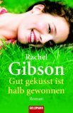 Gut geküsst ist halb gewonnen by Rachel Gibson