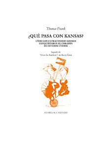 ¿Qué pasa con Kansas? Cómo los ultraconservadores conquistaron el corazón de EEUU by Mireya Hernández Pozuelo, Thomas Frank