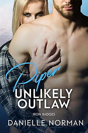 Piper, Unlikely Outlaw by Danielle Norman