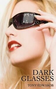 Dark Glasses. Tony Edwards by Tony Edwards