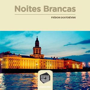 Noites Brancas by Fyodor Dostoevsky